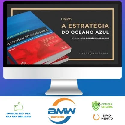 A Estratégia do Oceano Azul - W. Chan Kimm
