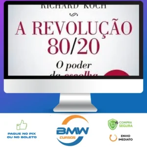 A Revolução 80/20: O Poder da Escolha - Richard Koch