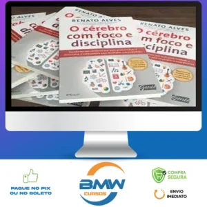 O Cérebro Com Foco e Disciplina - Renato Alves