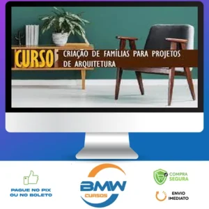 Revit: Criação de Famílias para Projetos de Arquitetura - Cursos Construir