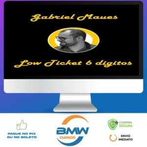 Low Ticket de 6 Digitos - Gabriel Maues
