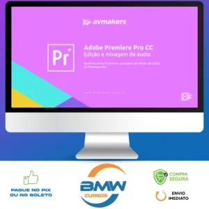 Adobe Premiere Pro CC: Edição e Mixagem de Áudio - AvMakers