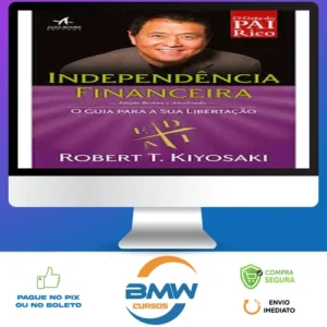 Independencia Financeira - Robert Kiyosaki