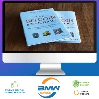 The Bitcoin Standard: The Decentralized Alternative to Central Banking - Saifedean Ammous [Inglês]