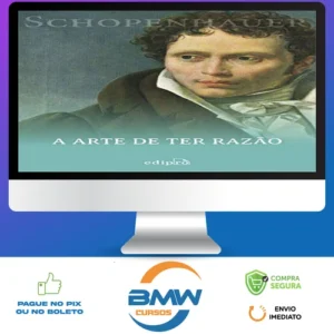 38 Estratégias para Vencer Qualquer Debate: A Arte de Ter Razão - Arthur Schopenhauer