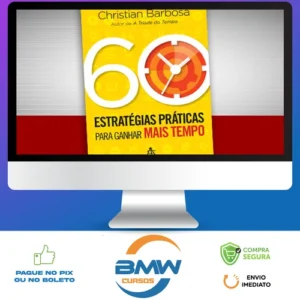60 Estratégias Práticas para Ganhar Mais Tempo - Christian Barbosa