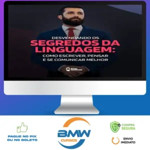 Desvendando os Segredos da Linguagem Como Escrever, Pensar e se Comunicar Melhor - Raul Martins