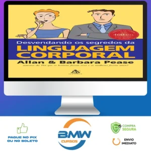 Desvendando os Segredos da Linguagem Corporal - Allan e Bárbara Pease