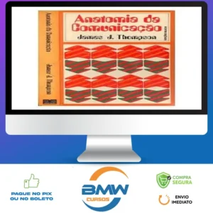 A Anatomia da Comunicação - James J Thompson