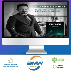 Guia Para o Seu Futuro: Plano de 90 Dias Rumo ao Seu Próximo Nível - Pablo Paucar