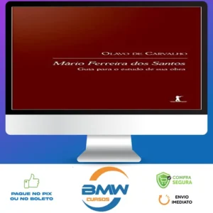 Mário Ferreira dos Santos: Guia para o Estudo da sua Obra - Olavo de Carvalho