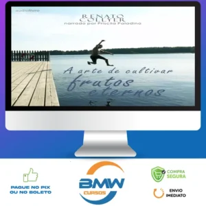 A Arte de Cultivar Frutos Eternos - Renato Collyer