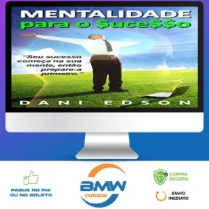 Mentalidade Para o Sucesso - Dani Edson