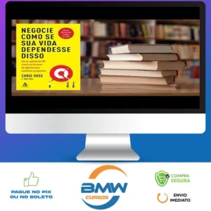 Negocie Como Se Sua Vida Dependesse Disso - Chris Voss & Tahl Raz