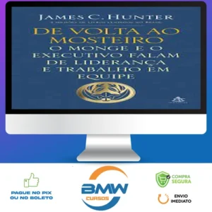 O Monge e o Executivo, De Volta ao Mosteiro - James C. Hunter