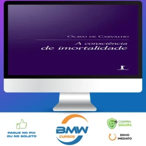 A Consciência de Imortalidade - Olavo de Carvalho