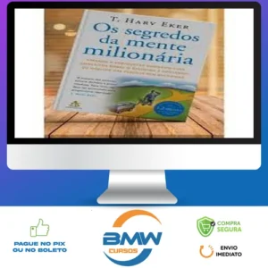 Os Segredos da Mente Milionária - T Harv Eker