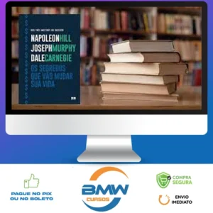 Os Segredos que Vão Mudar Sua Vida - Dale Carnegie, Napoleon Hill e Joseph Murphy