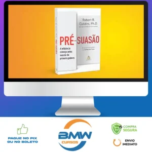 Pré-suasão - Robert B. Cialdini