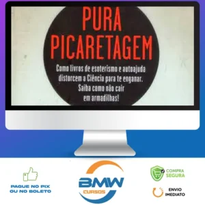 Pura Picaretagem: Como Livros de Esoterismo e Autoajuda Distorcem a Ciência para te Enganar - Daniel Bezerra e Carlos Orsi