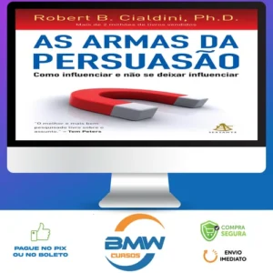 As Armas da Persuasão - Robert B Cialdini