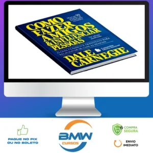 Como Fazer Amigos e Influenciar Pessoas - Dale Carnegie