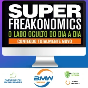 Freakonomics: O Lado Escondido de Todas a Coisas - Steven d. Levitt e Stephen J. Dubner