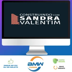 Construindo com Sandra Valentim - Sandra Valentim