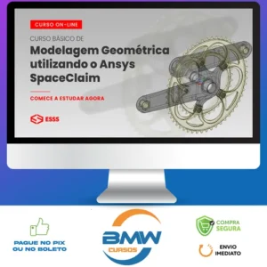 Curso Básico de Modelagem Geométrica Utilizando o Ansys Spaceclaim - Esss