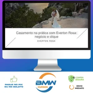 Casamento na Prática: Negócio e Clique - Everton Rosa