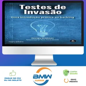 Testes de Invasão: uma Introdução Prática ao Hacking - Georgia Weidman