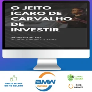 O Jeito Ícaro de Carvalho de Investir - Gilson Gabriel Viegas
