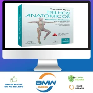 Trilhos Anatômicos 3ª edição - Thomas W. Myers