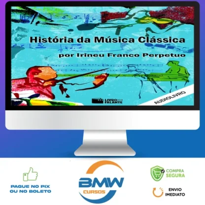 História da Música Clássica - Irineu Franco Perpetuo
