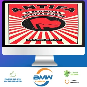 ANTIFA, O Manual Antifascista - Mark Bray