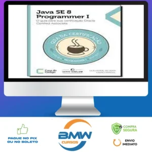 Java Se 7 Programmer | O Guia Para Sua Certificação Oracle Certified Associate - Casa do Código
