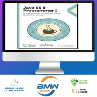 Java Se 7 Programmer | O Guia Para Sua Certificação Oracle Certified Associate - Casa do Código