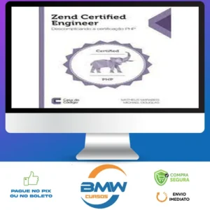 Zend Certified Engineer: Descomplicando a Certificação Php - Editora Casa do Código