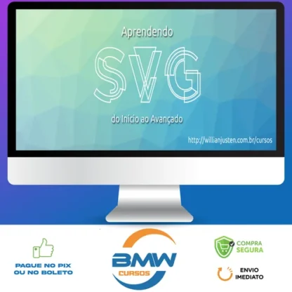Aprendendo Svg do Inicio ao Avançado - Willian Justen de Vasconcellos