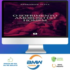 Série: O Sofrimento Amoroso do Homem - Nessahan Alita