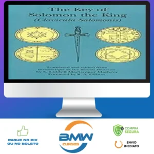 A Chave de Salomão: O Rei - SL MacGregor Mathers RA Gilbert