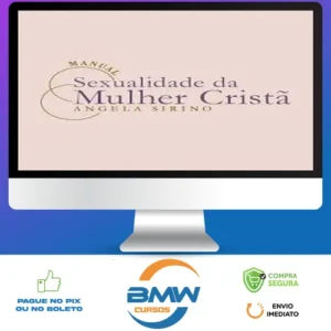 Manual Sexualidade da Mulher Cristã 2.0 - Ângela Sirino