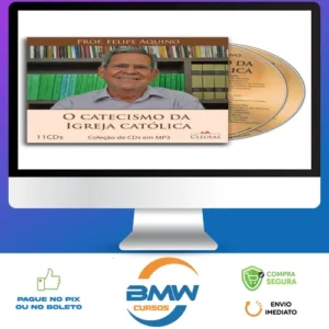 O Catecismo da Igreja Católica - Felipe Aquino