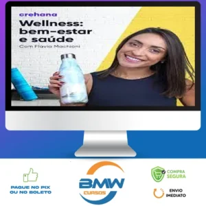 Wellness: Bem Estar e Saúde - Flavia Machioni