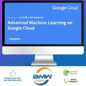 Advanced Machine Learning On Google Cloud - Google Cloud [INGLÊS]