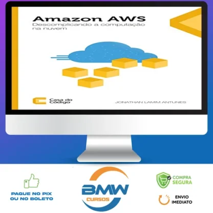 Amazon AWS: Descomplicando a Computação na Nuvem - Editora Casa do Código