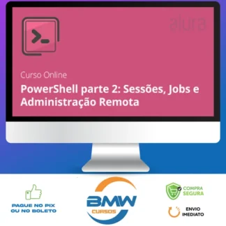 PowerShell II: Sessões, Jobs e Administração Remota - Alura