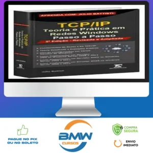TCP IP: Teoria e Pratica em Redes Windows - Julio Battisti