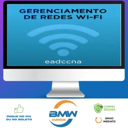 Curso Gerenciamento de Redes Wifi - EADCCNA