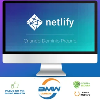 Curso Netlify: Como Hospedar seu Site de Graça - Willian Justen